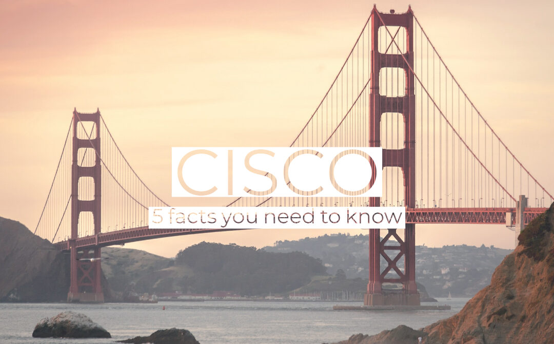 Cisco - five amazing facts everyone should kno