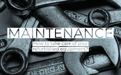 Maintenance – How to take care of your refurbished equipment